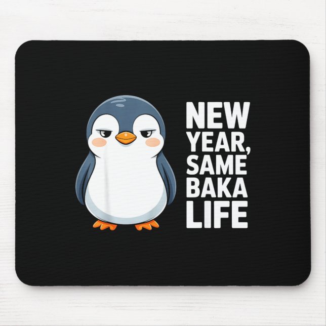 New Year Same Baka Life Funny Penguin Anime Style  Mouse Mat (Front)