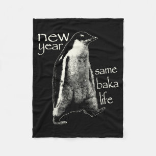 New Year Same Baka Life Funny Penguin  Fleece Blanket