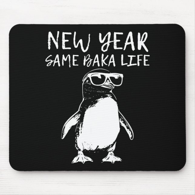 New Year Same Baka Life Funny Penguin Joke  Mouse Mat (Front)