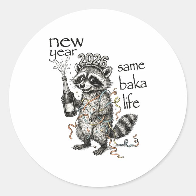 New Year Same Baka Life Funny Raccoon New Year's E Classic Round Sticker (Front)