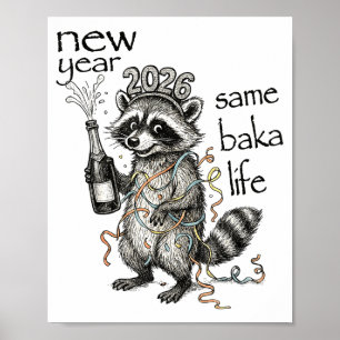 New Year Same Baka Life Funny Raccoon New Year's E Poster