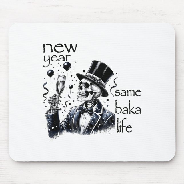 New Year Same Baka Life Funny Skeleton New Year's  Mouse Mat (Front)