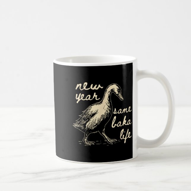 New Year Same Baka Life Goose Silly Funny  Coffee Mug (Right)