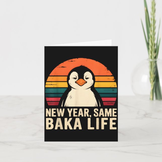 New Year Same Baka Life Penguin Joke  Card (Front)