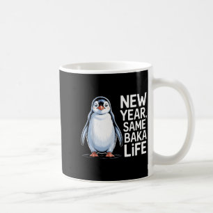 New Year Same Baka Life Penguin Joke Coffee Mug