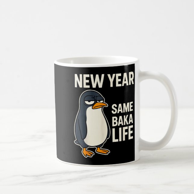 New Year Same Baka Life Penguin Joke  Coffee Mug (Right)