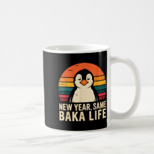 New Year Same Baka Life Penguin Joke  Coffee Mug