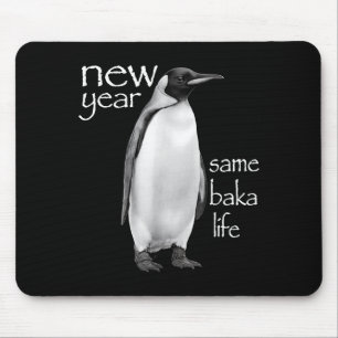 New Year Same Baka Life Penguin Joke Funny Mouse Mat