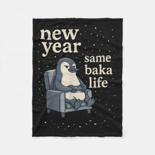 New Year Same Baka Life Penguin Joke Gaming Video  Fleece Blanket
