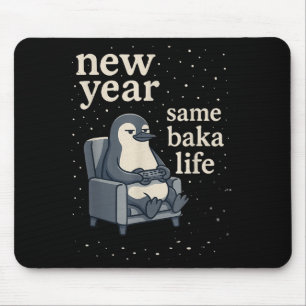 New Year Same Baka Life Penguin Joke Gaming Video Mouse Mat