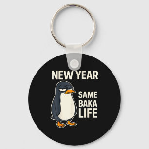 New Year Same Baka Life Penguin Joke Key Ring