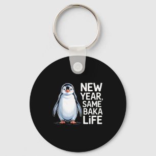 New Year Same Baka Life Penguin Joke Key Ring