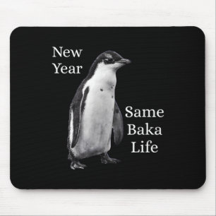 New Year Same Baka Life Penguin Joke Mouse Mat