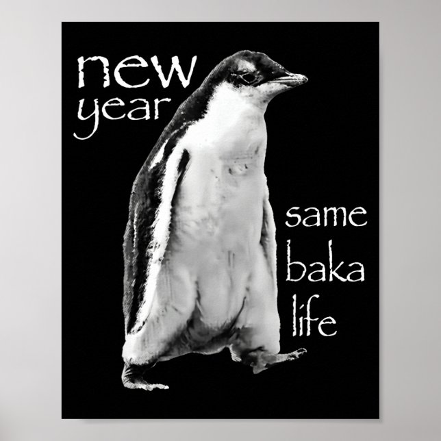 New Year Same Baka Life Penguin Joke  Poster (Front)