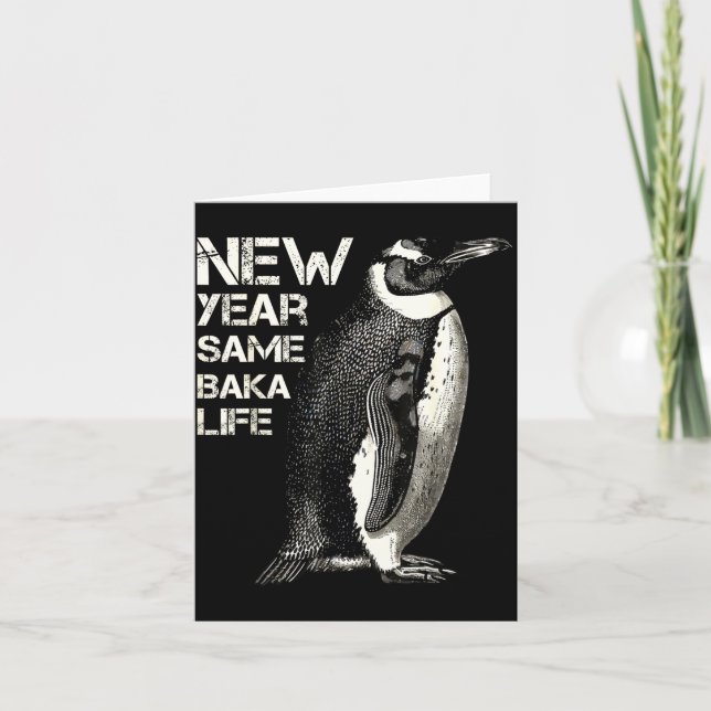 New Year Same Baka Life Penguin Joke Sarcastic Mem Card (Front)