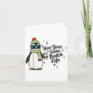 New Year Same Baka Life Penguin Meme Joke Card