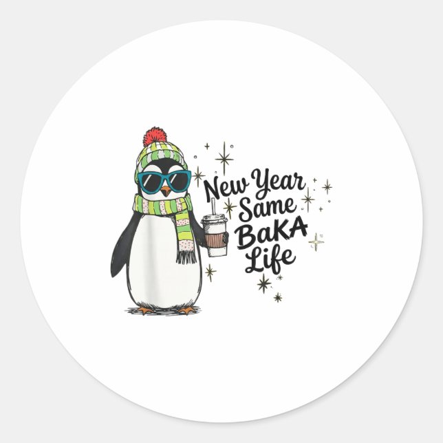 New Year Same Baka Life Penguin Meme Joke  Classic Round Sticker (Front)
