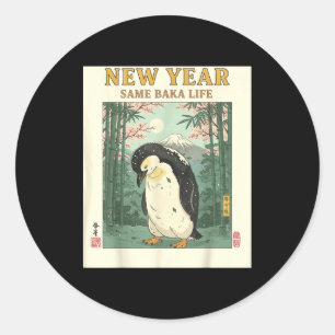 New Year Same Baka Life Penguin New Year 2026 Reso Classic Round Sticker