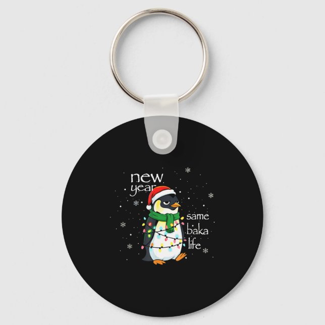 New Year Same Baka Life Penguin New Year Sarcastic Key Ring (Front)