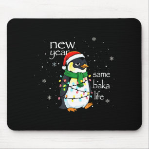 New Year Same Baka Life Penguin New Year Sarcastic Mouse Mat