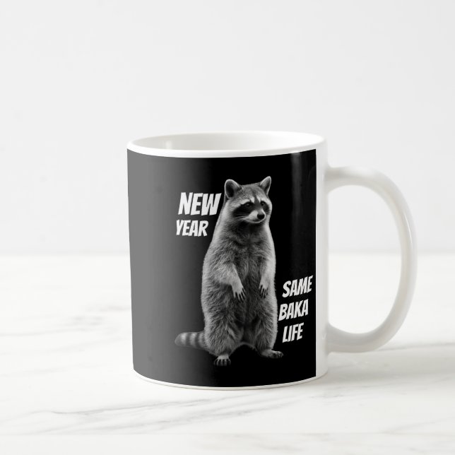 New Year Same Baka Life Raccoon Joke  Coffee Mug (Right)
