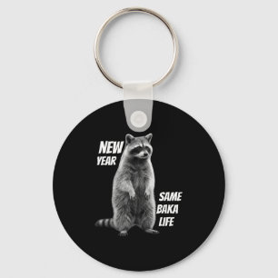 New Year Same Baka Life Raccoon Joke  Key Ring