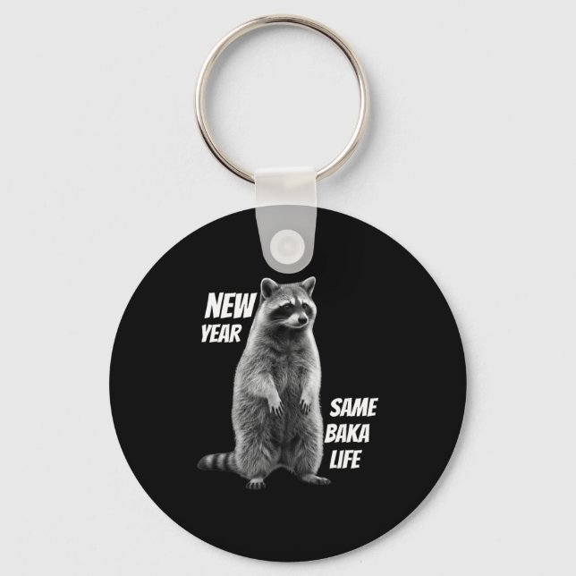 New Year Same Baka Life Raccoon Joke  Key Ring (Front)