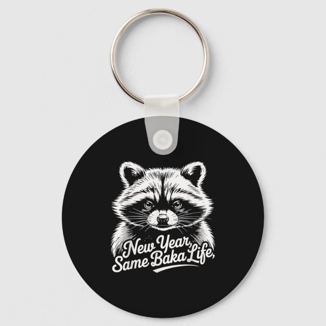 New Year Same Baka Life Raccoon Meme Funny Joke  Key Ring (Front)