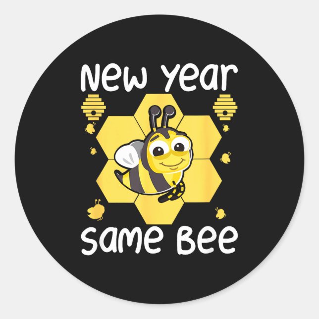 New Year Same Bee Meme Funny New Years Eve  Classic Round Sticker (Front)