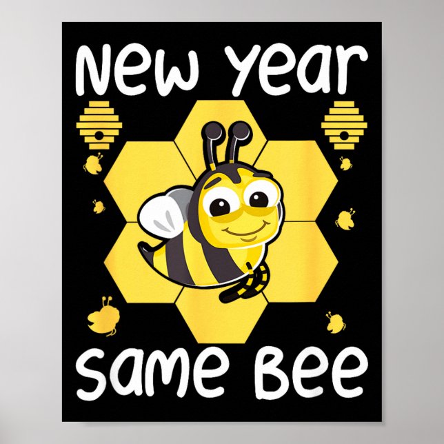 New Year Same Bee Meme Funny New Years Eve  Poster (Front)