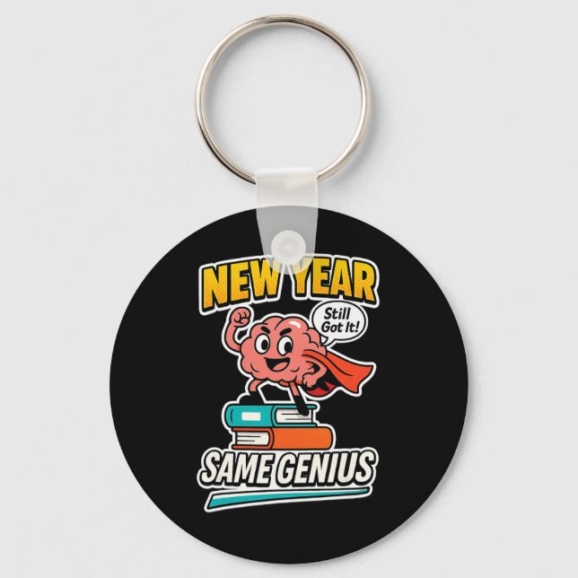 New Year Same Genius Confident Back To School Vibe Key Ring (Front)