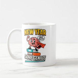 New Year Same Genius Confident Ck To School Vibe Coffee Mug