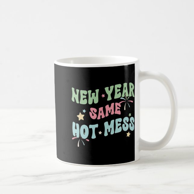 New Year Same Hot Mess Funny Design  Coffee Mug (Right)