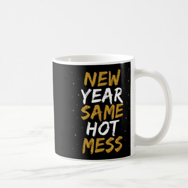 New Year Same Hot Mess Funny Sarcastic Fun 2026 Ca Coffee Mug (Right)