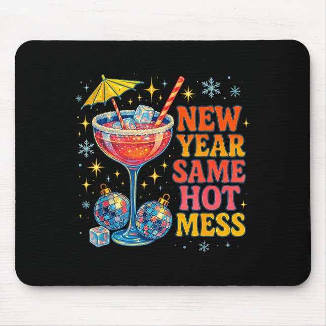 New Year Same Hot Mess Funny Tail Party Gift  Mouse Mat (Front)