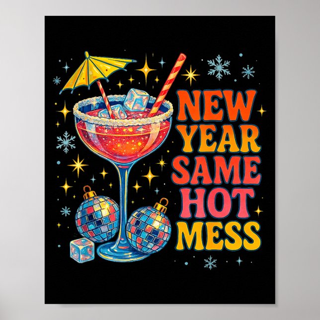 New Year Same Hot Mess Funny Tail Party Gift  Poster (Front)
