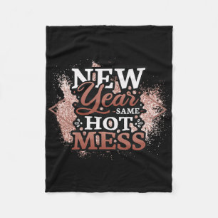 New Year Same Hot Mess Happy New Year Fleece Blanket