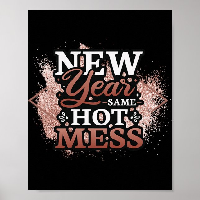 New Year Same Hot Mess Happy New Year  Poster (Front)