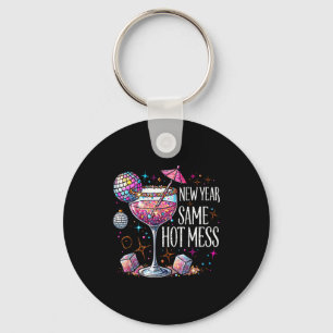 New Year Same Hot Mess Martini Tail New Year Women Key Ring