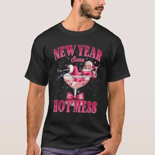 New Year Same Hot Mess Pink Martini Cocktail Xmas  T-Shirt (Front)