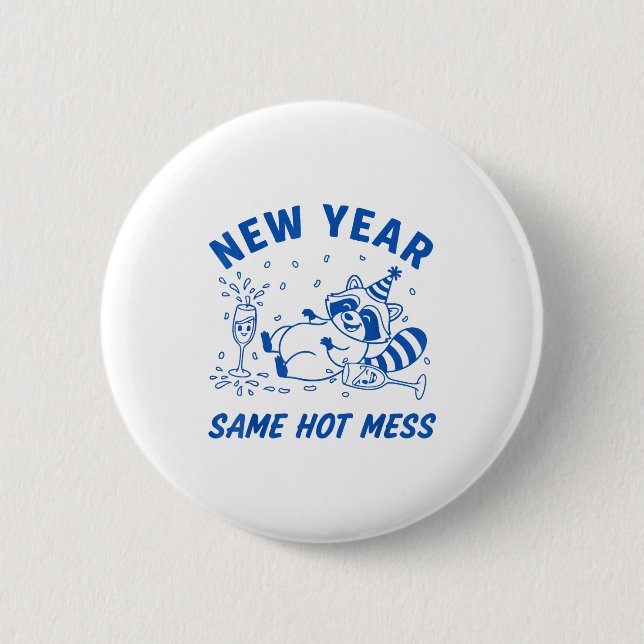 New Year Same Hot Mess Raccoon Fun Party  6 Cm Round Badge (Front)
