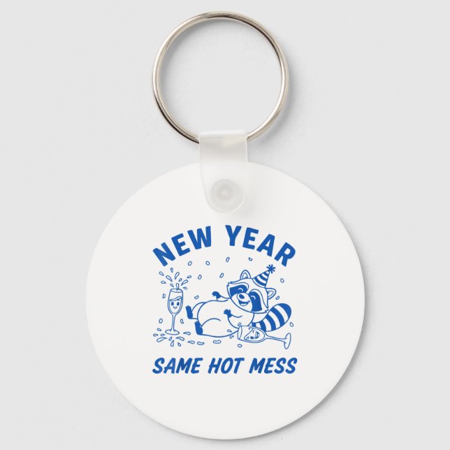 New Year Same Hot Mess Raccoon Fun Party  Key Ring (Front)