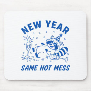 New Year Same Hot Mess Raccoon Fun Party Mouse Mat
