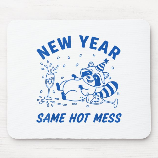 New Year Same Hot Mess Raccoon Fun Party  Mouse Mat (Front)