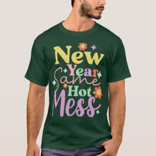 New Year Same Hot Mess Retro Happy New Year Vintag T-Shirt