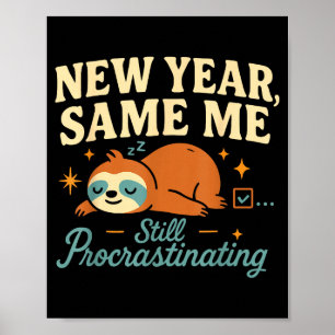 New Year Same Me Funny Lazy Sloth Anti New Year Re Poster