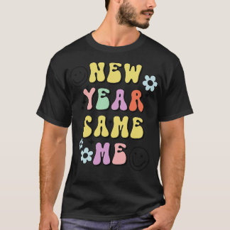 New Year Same Me New Year Resolutions New Year Gif T-Shirt