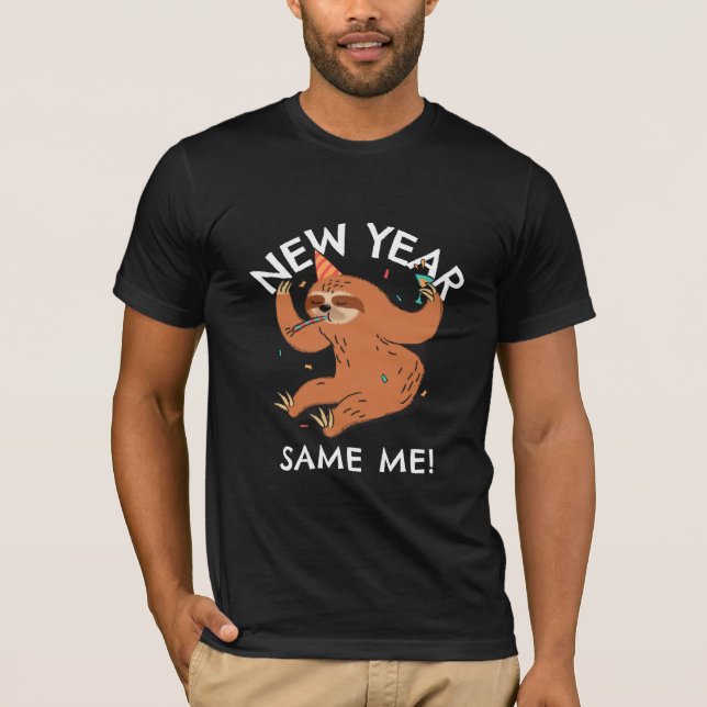 New Year Same Me! New Year's  T-Shirt (Front)