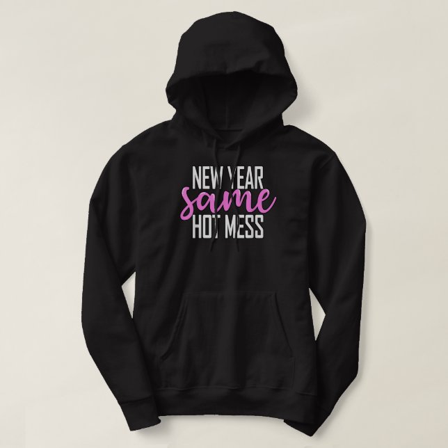 New Year Same Mess Funny New Years Eve 2023  Hoodie (Design Front)
