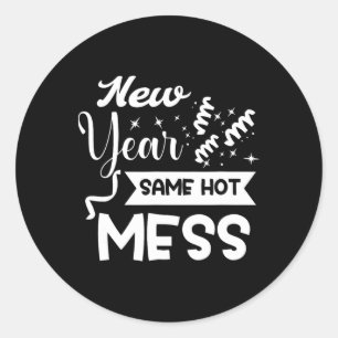 New Year Same Mess Funny New Year's Eve Classic Round Sticker